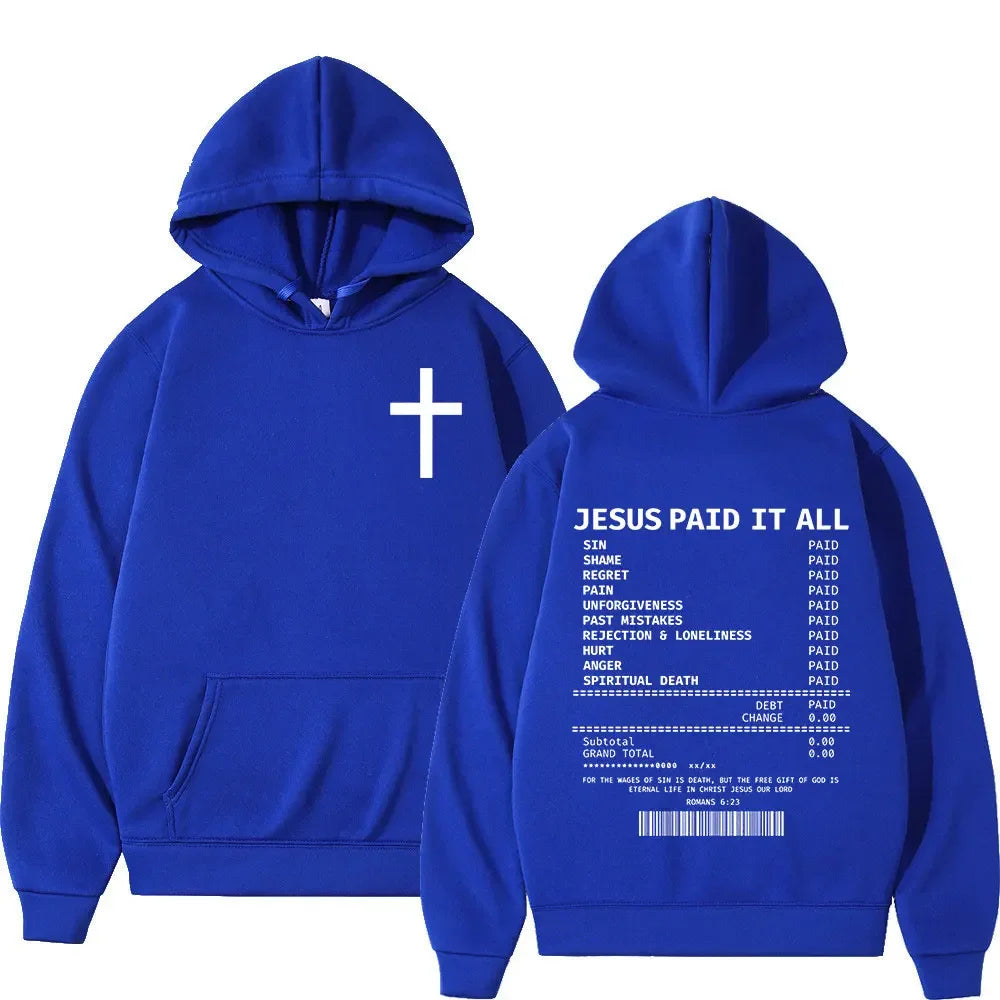2025 Christian Jesus Paid It All Hoodies Men Women Hip Hop Oversized Pullover Sweatshirts Bible Verse Vintage Clothing