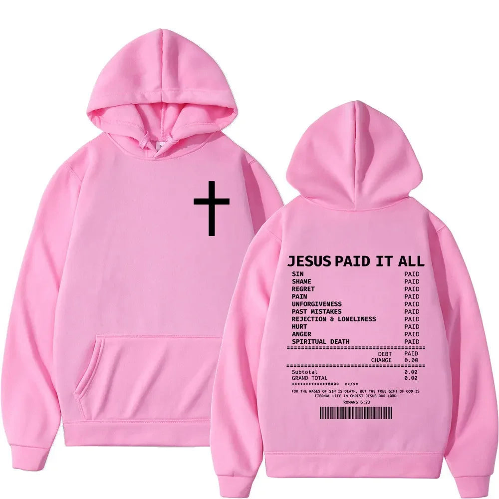 2025 Christian Jesus Paid It All Hoodies Men Women Hip Hop Oversized Pullover Sweatshirts Bible Verse Vintage Clothing
