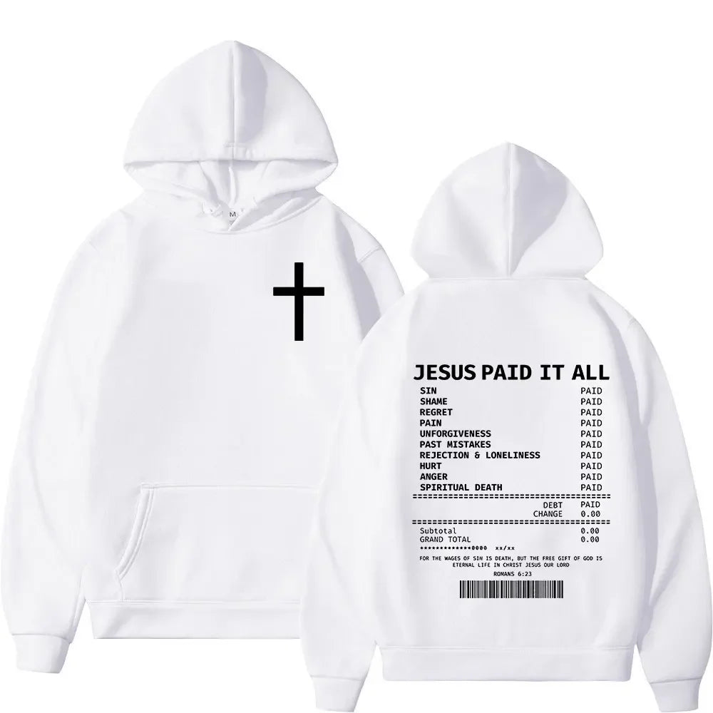 2025 Christian Jesus Paid It All Hoodies Men Women Hip Hop Oversized Pullover Sweatshirts Bible Verse Vintage Clothing