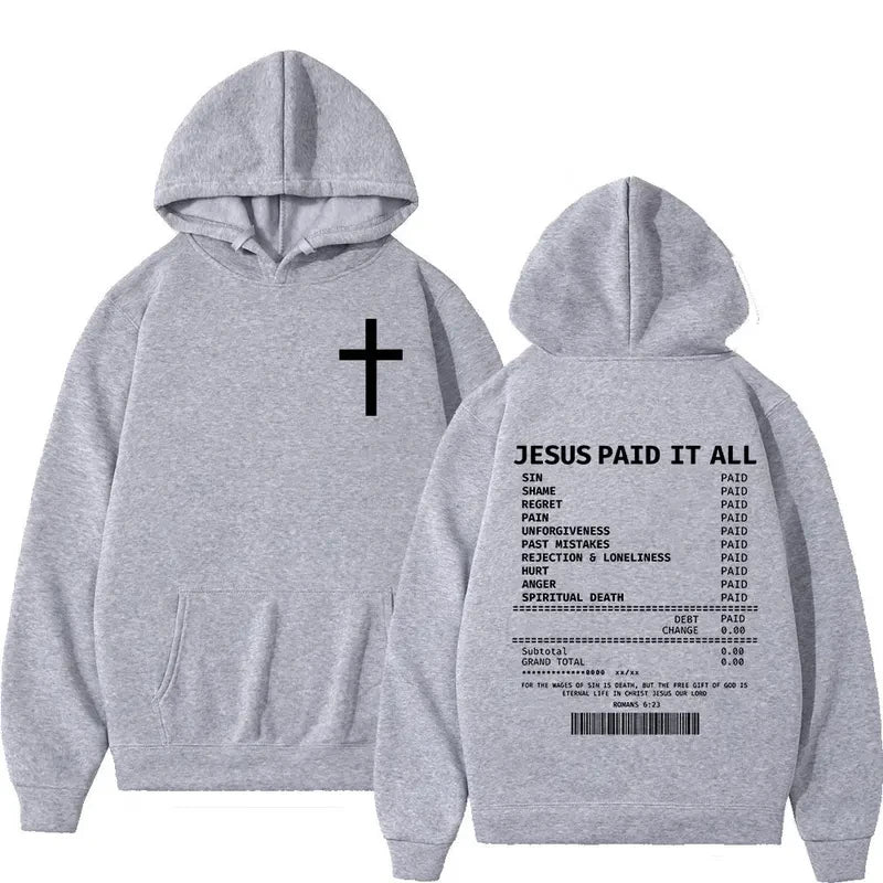 2025 Christian Jesus Paid It All Hoodies Men Women Hip Hop Oversized Pullover Sweatshirts Bible Verse Vintage Clothing